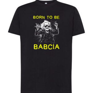 Koszulka S T-shirt Na Prezent Dzień Babci Born to Be Babcia Z Nadrukiem